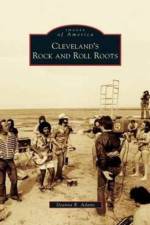Cleveland's Rock and Roll Roots af Deanna R Adams