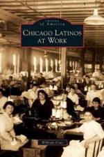 Chicago Latinos at Work af Wilfredo Cruz