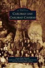 Carlsbad and Carlsbad Caverns af Southeastern New Mexico Historical Socie
