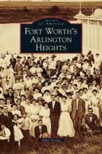Fort Worth's Arlington Heights af Juliet George