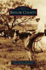 Baylor County af Carolyn (with the Baylor County Historical Commission) Bomberger