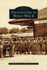 Nacogdoches in World War II af Peggy Arriola Jasso