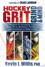 Hockey Grit, Grind, and Mind af Kevin L. Willis