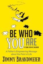 Be Who You Are af Jimmy Brandmeier