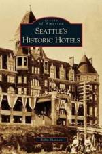 Seattle's Historic Hotels af Robin Shannon