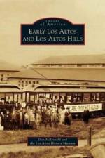 Early Los Altos and Los Altos Hills af Los Altos History Museum