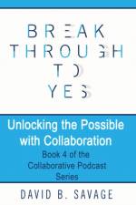 Break Through To Yes af David B Savage