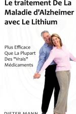 traitement De La Maladie d'Alzheimer avec Le Lithium af Dieter Mann