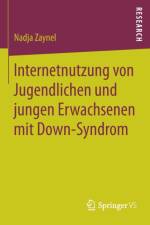 Internetnutzung Von Jugendlichen Und Jungen Erwachsenen Mit Down-Syndrom af Nadja Zaynel