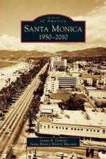 Santa Monica, 1950-2010 af Santa Monica Historical Society