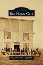 Big Horn City af Big Horn City Historical Society