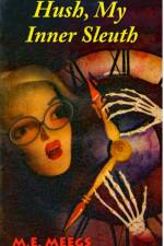 Hush, My Inner Sleuth af M E Meegs
