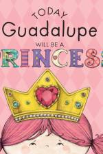 Today Guadalupe Will Be a Princess af Paula Croyle