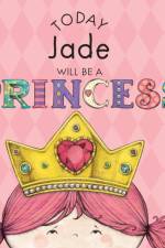 Today Jade Will Be a Princess af Paula Croyle
