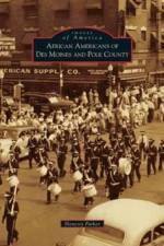 African Americans of Des Moines and Polk County af Honesty Parker