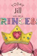 Today Jill Will Be a Princess af Paula Croyle