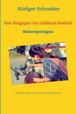 Von Singapur ins Goldene Dreieck af Rüdiger Schneider