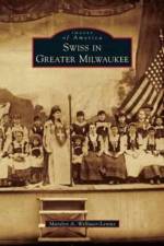 Swiss in Greater Milwaukee af Maralyn A Wellauer-Lenius