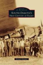 South Dakota's First Century of Flight af Norma J Kraemer