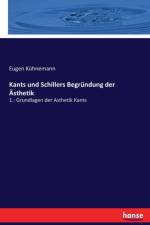Kants und Schillers Begrundung der AEsthetik af Eugen Kuhnemann