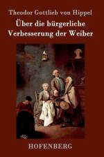 UEber die burgerliche Verbesserung der Weiber