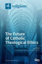 Future of Catholic Theological Ethics