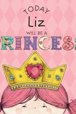 Today Liz Will Be a Princess af Paula Croyle