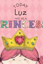 Today Luz Will Be a Princess af Paula Croyle
