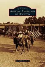 African Americans of Houston af Ronald E Goodwin