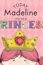 Today Madeline Will Be a Princess af Paula Croyle