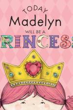 Today Madelyn Will Be a Princess af Paula Croyle