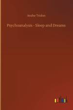 Psychoanalysis - Sleep and Dreams af Andre Tridon