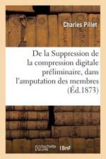 Suppression de la Compression Digitale Preliminaire, Dans l'Amputation Des Membres af Charles Pillet