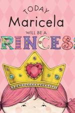 Today Maricela Will Be a Princess af Paula Croyle
