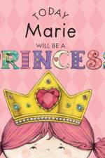 Today Marie Will Be a Princess af Paula Croyle