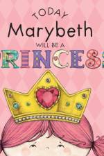 Today Marybeth Will Be a Princess af Paula Croyle