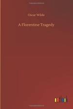 Florentine Tragedy af Oscar Wilde
