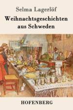 Weihnachtsgeschichten aus Schweden af Selma Lagerloef