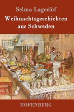Weihnachtsgeschichten aus Schweden af Selma Lagerloef