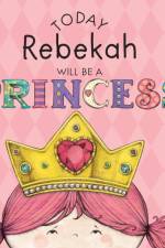 Today Rebekah Will Be a Princess af Paula Croyle