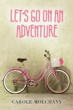 Let's Go On An Adventure af Carole Molchany