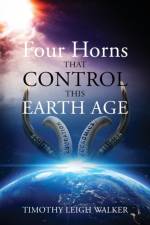 Four Horns that Control this Earth Age af Timothy Leigh Walker