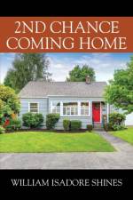 2nd Chance Coming Home af William Isadore Shines