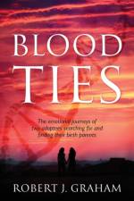 Blood Ties af Robert J (Mendocino CA) Graham