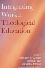 Integrating Work in Theological Education