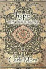 Hype an Ayahuasca Journey af Carla Mora