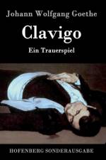 Clavigo af Johann Wolfgang Goethe