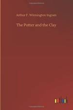 Potter and the Clay af Arthur F Winnington Ingram