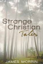 Strange Christian Tales af James Morrin