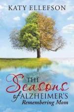 Seasons of Alzheimer's af Katy Ellefson